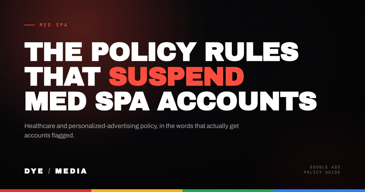 The Google Ads Policies That Get Med Spa Accounts Suspended